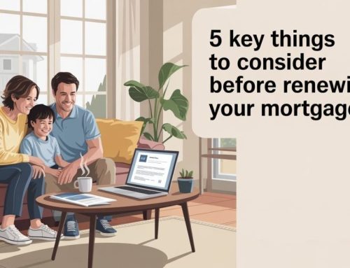 5 Key Things to Consider Before Renewing Your Mortgage