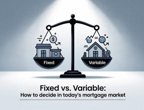 Fixed vs. Variable: How to Decide in Today’s Mortgage Market